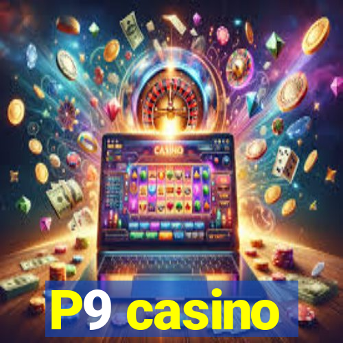 P9 casino